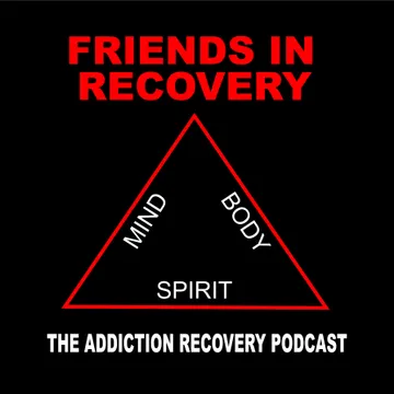 Friends In Recovery - Addiction Recovery Podcast