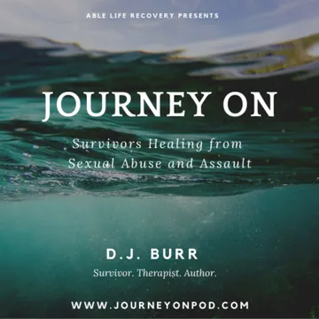 Journey On: Survivors Healing from Sexual Abuse & Assault