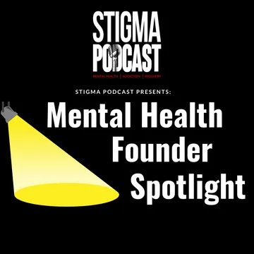 Stigma Podcast - Mental Health