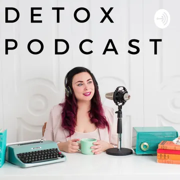 Detox Podcast