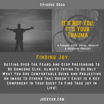 It’s Not You, It’s Your Trauma - Trauma, PTSD, Abuse, Anxiety & Recovery - Joe Ryan