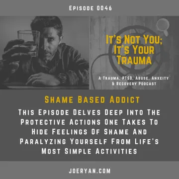 It’s Not You, It’s Your Trauma - Trauma, PTSD, Abuse, Anxiety & Recovery - Joe Ryan