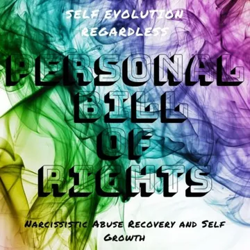 Self Evolution Regardless: Narcissistic Abuse Recovery and Self Growth