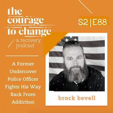 The Courage to Change: A Recovery Podcast