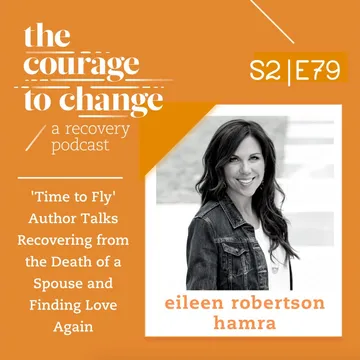 The Courage to Change: A Recovery Podcast