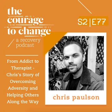 The Courage to Change: A Recovery Podcast