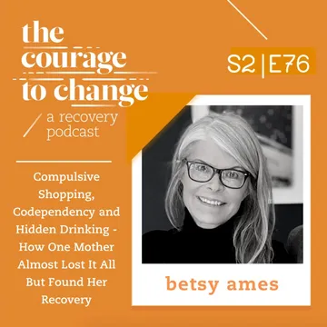 The Courage to Change: A Recovery Podcast