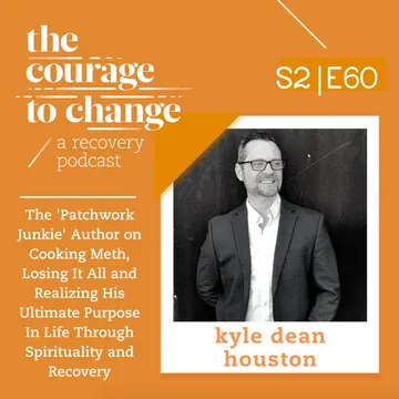 The Courage to Change: A Recovery Podcast