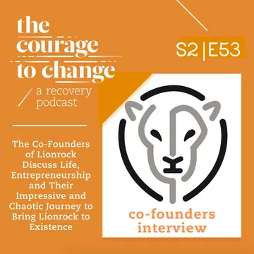 The Courage to Change: A Recovery Podcast