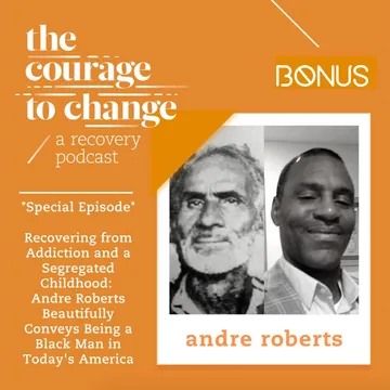 The Courage to Change: A Recovery Podcast