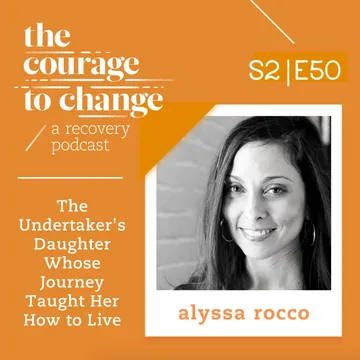 The Courage to Change: A Recovery Podcast