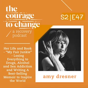 The Courage to Change: A Recovery Podcast