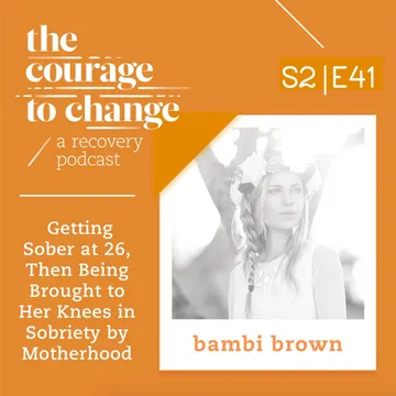 The Courage to Change: A Recovery Podcast