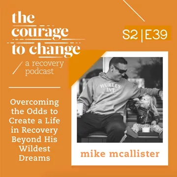 The Courage to Change: A Recovery Podcast