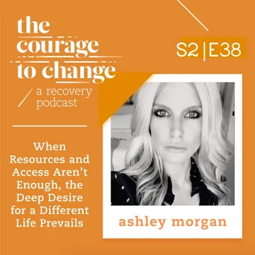 The Courage to Change: A Recovery Podcast