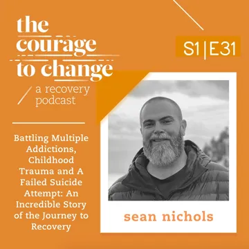 The Courage to Change: A Recovery Podcast