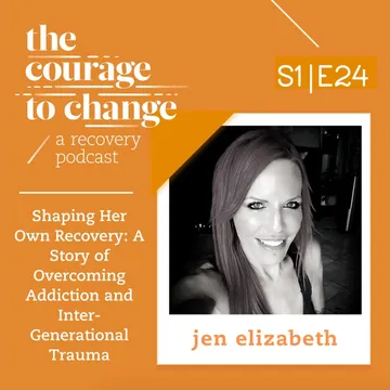 The Courage to Change: A Recovery Podcast