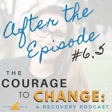 The Courage to Change: A Recovery Podcast