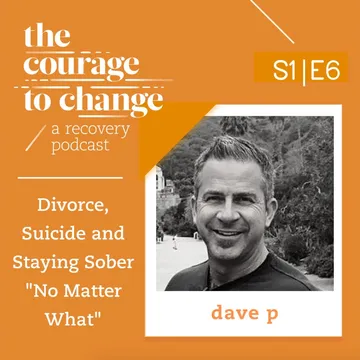 The Courage to Change: A Recovery Podcast