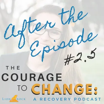 The Courage to Change: A Recovery Podcast