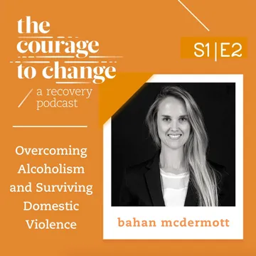 The Courage to Change: A Recovery Podcast