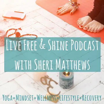 Live Free in Recovery™ Featuring Sheri Matthews