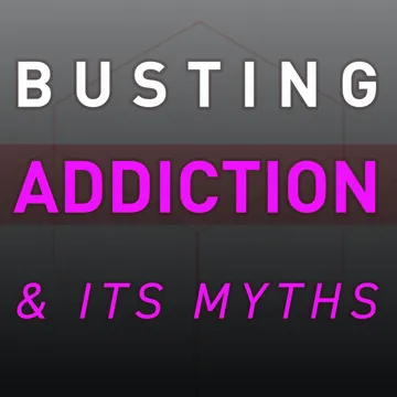 Busting Addiction and Its Myths