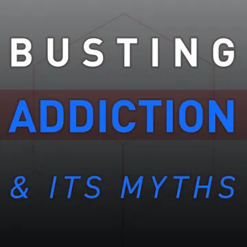 Busting Addiction and Its Myths