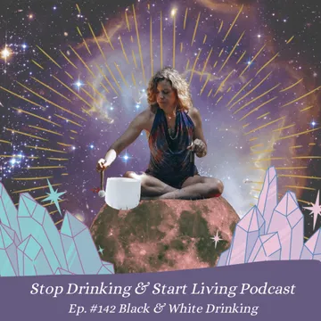 Stop Drinking and Start Living