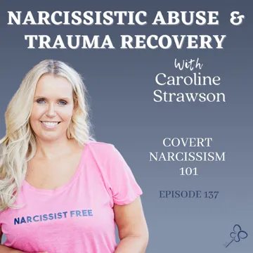 The Narcissistic Abuse & Trauma Recovery Podcast