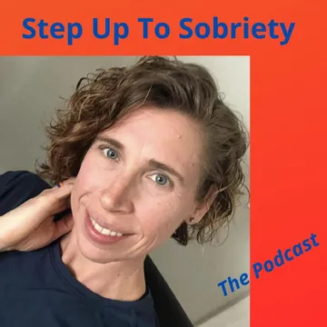 Step Up To Sobriety - The Podcast