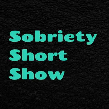 Sobriety Short Show