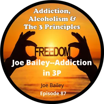 Addiction, Alcoholism & The 3 Principles