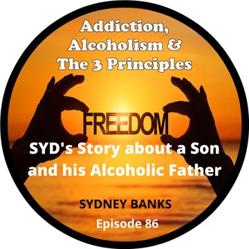 Addiction, Alcoholism & The 3 Principles