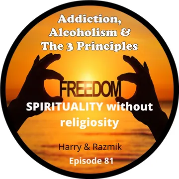 Addiction, Alcoholism & The 3 Principles