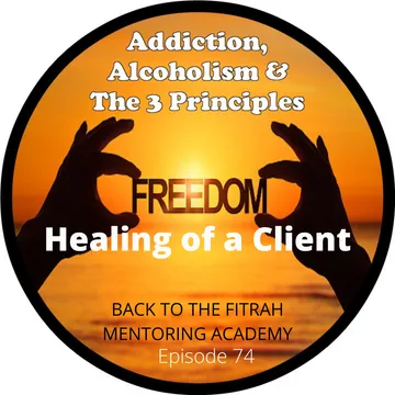 Addiction, Alcoholism & The 3 Principles