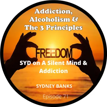 Addiction, Alcoholism & The 3 Principles