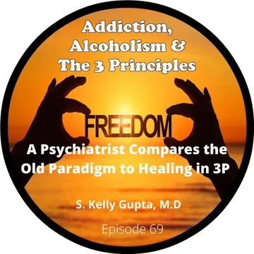 Addiction, Alcoholism & The 3 Principles