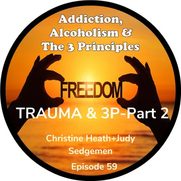 Addiction, Alcoholism & The 3 Principles