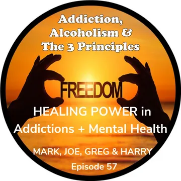 Addiction, Alcoholism & The 3 Principles