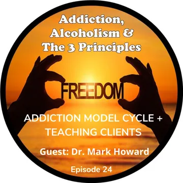 Addiction, Alcoholism & The 3 Principles