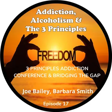 Addiction, Alcoholism & The 3 Principles