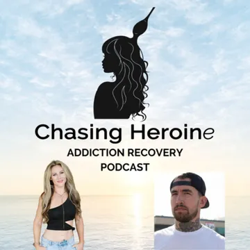 Chasing Heroine: Addiction Recovery Podcast