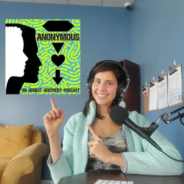 Anonymous: An Honest Recovery Podcast