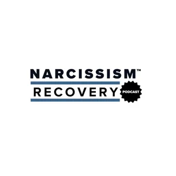 Narcissism Recovery Podcast