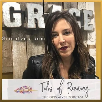 The Gris Alves‘s Podcast Tales of Recovery