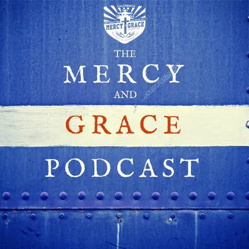 The Mercy and Grace Podcast