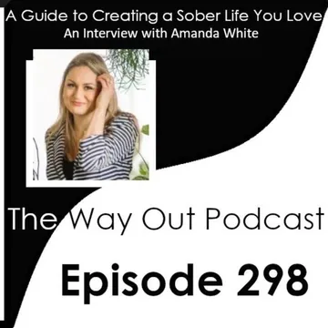 The Way Out | A Sobriety & Recovery Podcast