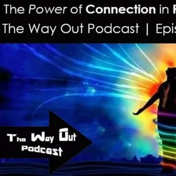 The Way Out | A Sobriety & Recovery Podcast