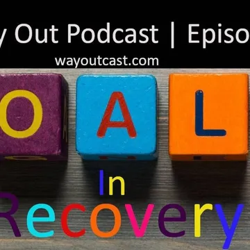 The Way Out | A Sobriety & Recovery Podcast